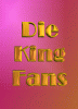 Die King Fans